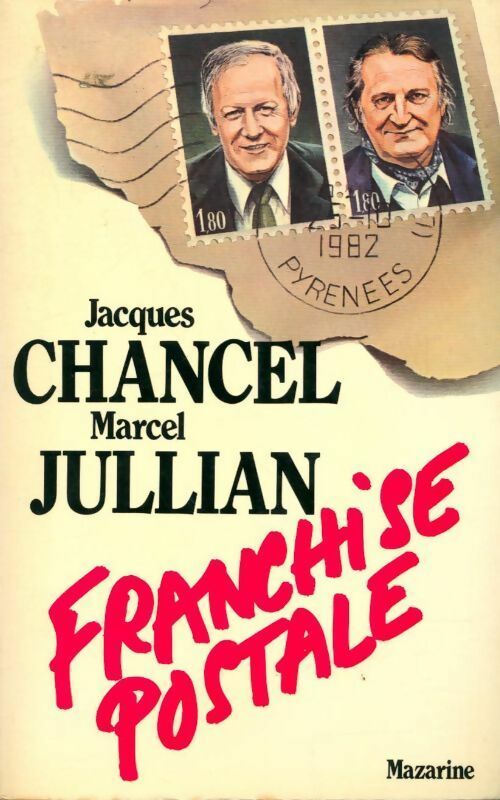 Franchise postale - Jacques Chancel ; Marcel Jullian -  Mazarine GF - Livre