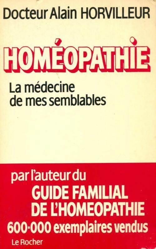 Livrenpoche : Homéopathie. La médecine de mes semblables - Horvilleur A - Livre