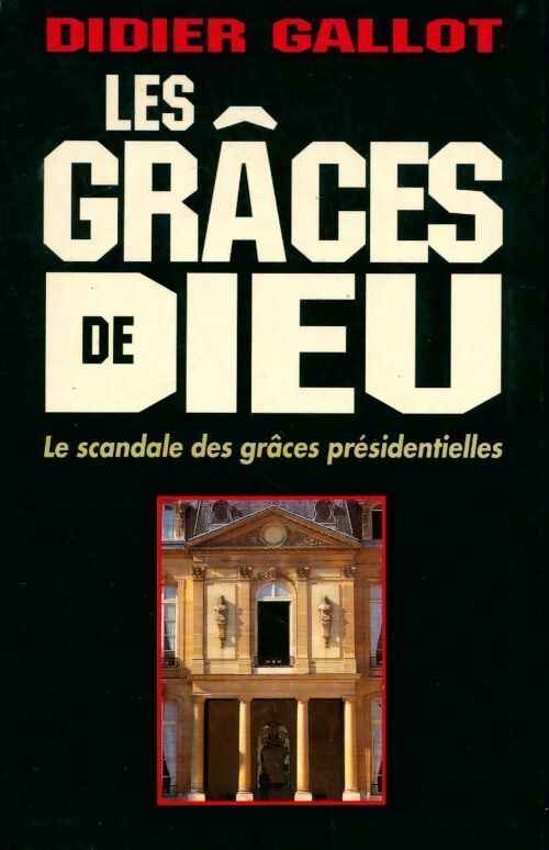 Livrenpoche : Les grâces de Dieu - Didier Gallot - Livre