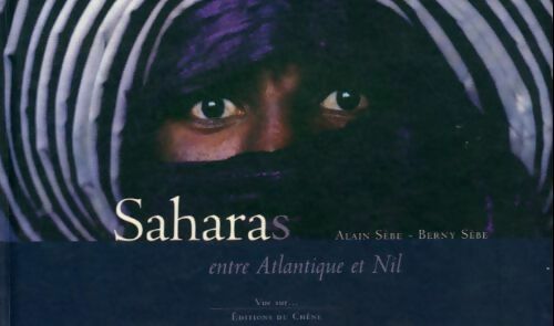 Livrenpoche : Saharas. Entre Atlantique et Nil - Alain Sèbe - Livre