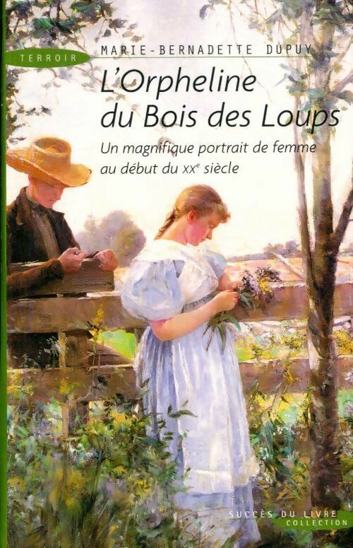 Livrenpoche : L'orpheline du Bois des Loups - Marie-Bernadette Dupuy - Livre