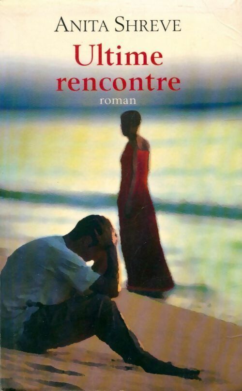 Livrenpoche : Ultime rencontre - Anita Shreve - Livre