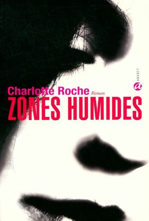 Livrenpoche : Zones humides - Charlotte Roche - Livre