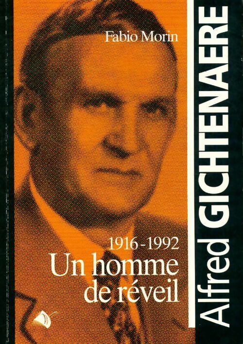 Livrenpoche : Alfred Gichtenaere, un homme de réveil 1916-1992 - Fabio Morin - Livre
