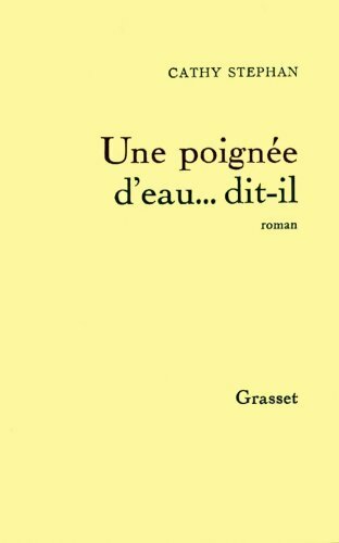 Livrenpoche : Une poignée d'eau dit-il - Cathy Stéphan - Livre