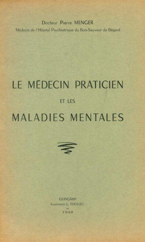 Livrenpoche : Le médecin praticien et les maladies mentales - Pierre Menger - Livre