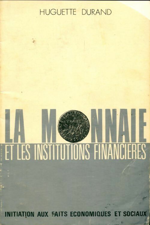 Livrenpoche : Initiation aux faits économiques et sociaux. Ma monnaie et les institutions financières - Huguette Durand - Livre