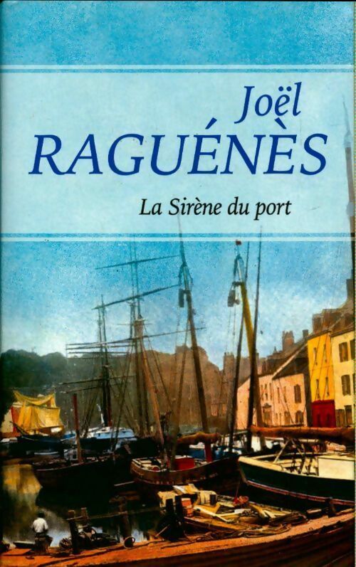 Livrenpoche : La sirène du port - Joël Raguénès - Livre