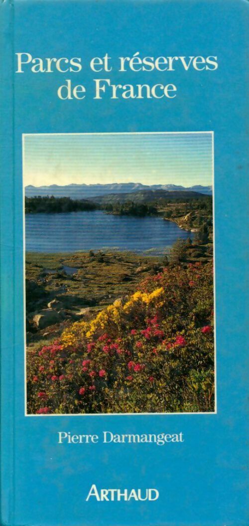 Livrenpoche : Parcs et réserves de France - Pierre Darmangeat - Livre