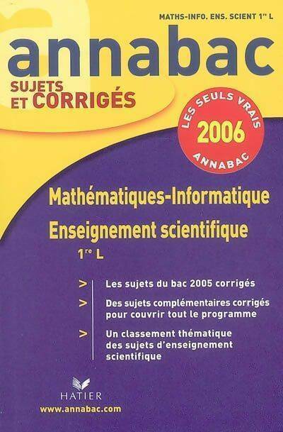 Livrenpoche : Mathématiques-informatique 1ère / enseignement scientifique 1ère L sujets-corrigés 2006 - Richard Bréhéret - Livre