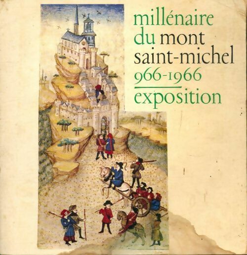 Millénaire du Mont St Michel 966-1966 - Collectif -  Caisse nationale des monuments historiques - Livre
