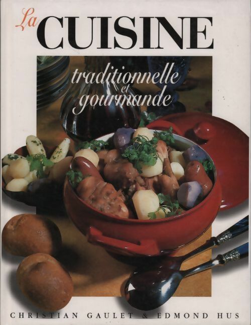Livrenpoche : La cuisine traditionnelle et gourmande - Christian Gaulet - Livre