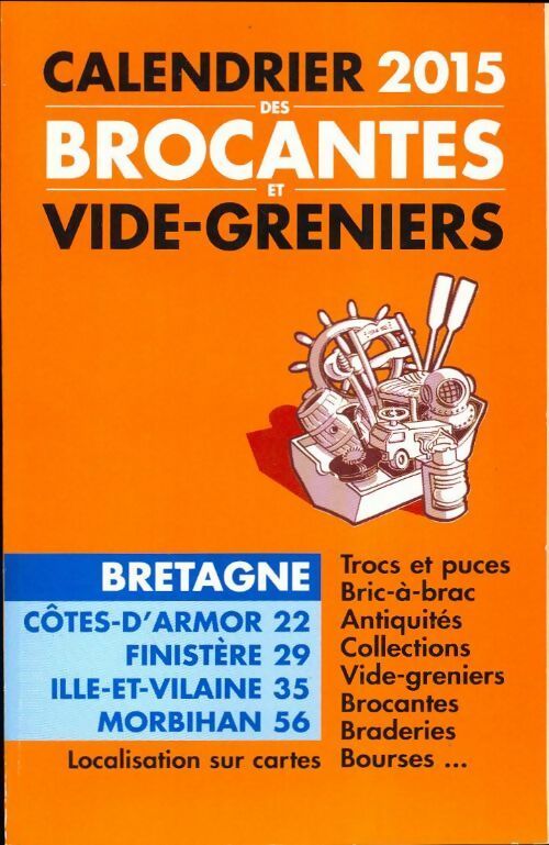 Livrenpoche : Calendrier 2015 des brocantes et vide-greniers Bretagne - Collectif - Livre