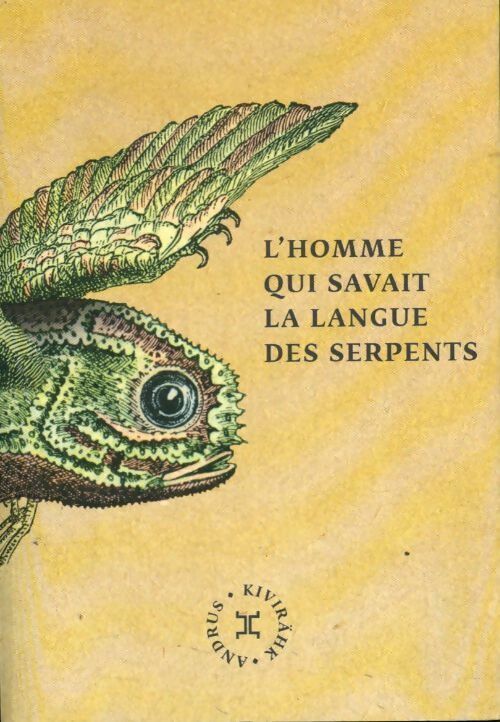 Livrenpoche : L'homme qui savait la langue des serpents - Andrus Kivirähk - Livre