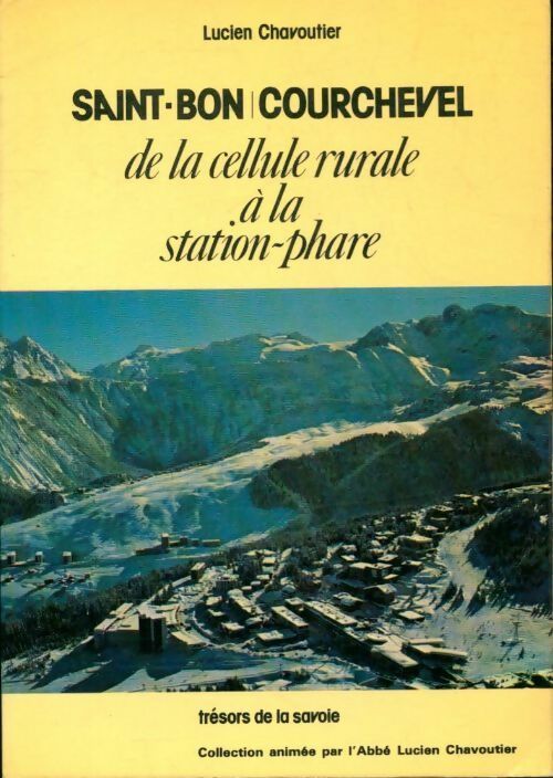Livrenpoche : Saint-Bon/Courchevel de la cellule rurale à la station-phare - Lucien Chavoutier - Livre