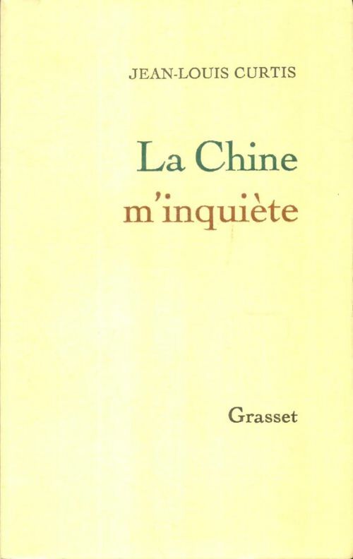 Livrenpoche : La Chine m'inquiète - Jean-Louis Curtis - Livre