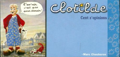 Livrenpoche : Clotilde cent z'opinions - Marc Chaubaron - Livre