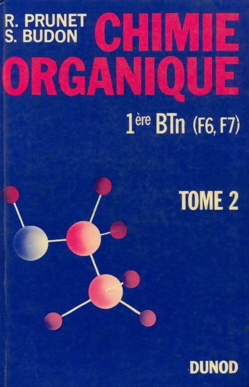 Chimie organique 1ère BTn Tome II - René Prunet -  Dunod GF - Livre