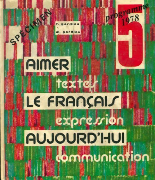 Livrenpoche : Aimer le français aujourd'hui 5e - René Gardies - Livre
