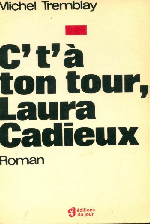 Livrenpoche : C't'à ton tour, Laura Cadieux - Michel Tremblay - Livre