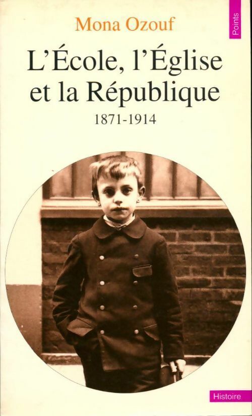 Livrenpoche : L'école, l'Eglise et la République (1971-1914) - Mona Ozouf - Livre