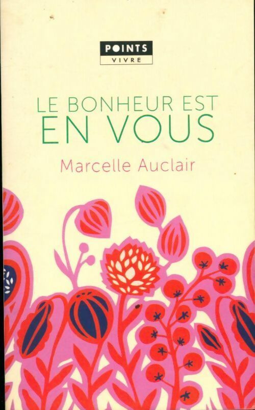 Livrenpoche : Le bonheur est en vous - Marcelle Auclair - Livre