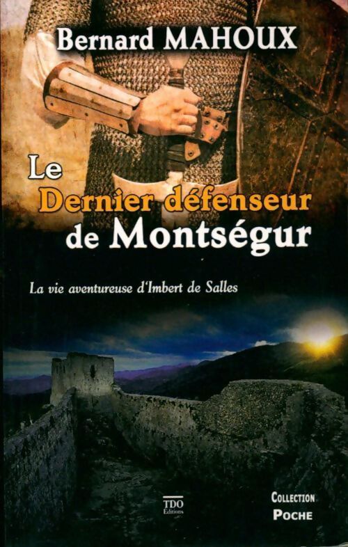 Livrenpoche : Le dernier défenseur de Montségur - Bernard Mahoux - Livre