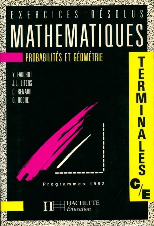 Livrenpoche : Mathématiques terminales C, E Tome I : Probabilités et géométrie - Collectif - Livre