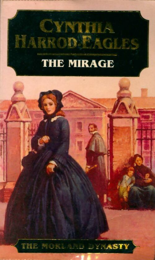 Livrenpoche : The morland dynasty book 22 : The mirage - Cynthia Harrod-Eagles - Livre