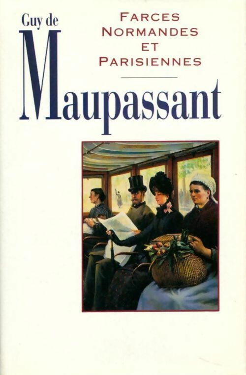 Livrenpoche : Farces normandes et parisiennes - Guy De Maupassant - Livre