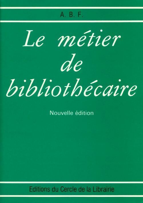 Le métier de bibliothécaire - Raphaële Mouren -  Cercle de la Librairie GF - Livre