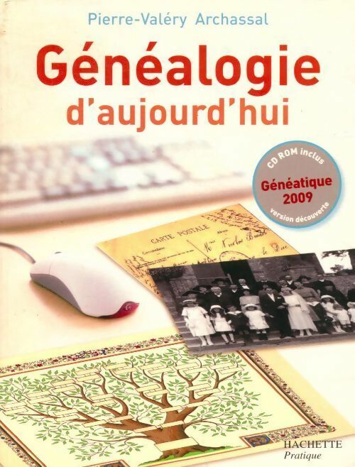 Généalogie d'aujourd'hui - Pierre-Valéry Archassal -  Hachette pratique GF - Livre
