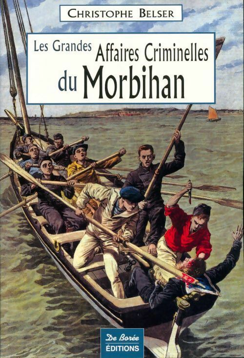 Livrenpoche : Les grandes affaires criminelles du Morbihan - Christophe Belser - Livre