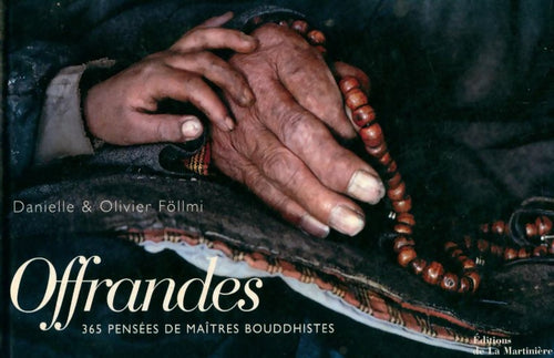 Livrenpoche : Offrandes. 365 pensées de maîtres bouddhistes - Danielle Föllmi - Livre