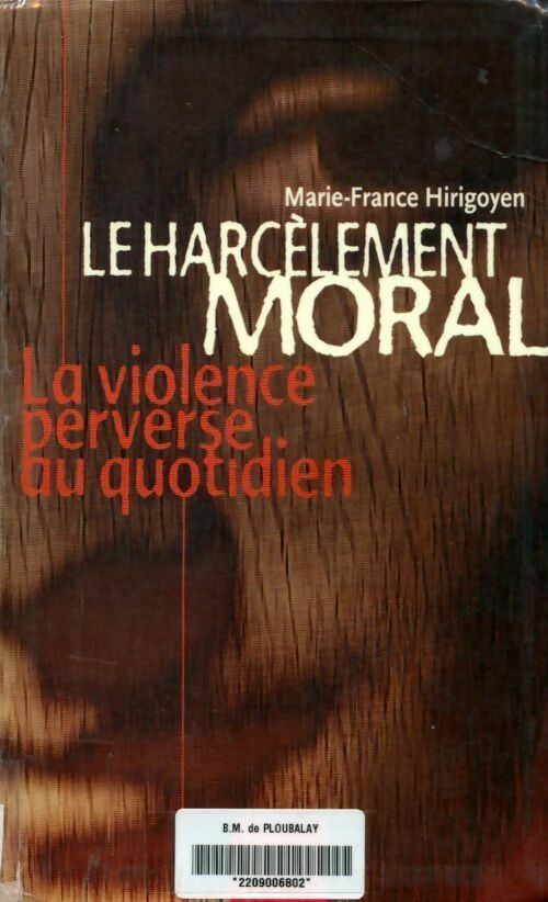 Livrenpoche : Le harcelement moral. La violence perverse au quotidien - Marie-France Hirigoyen - Livre