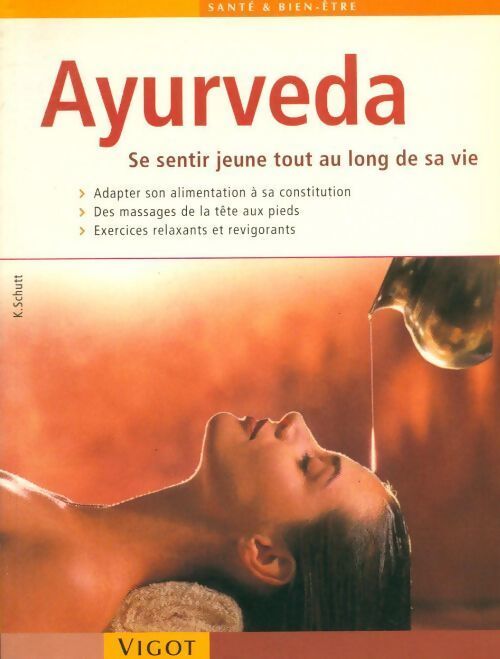 Livrenpoche : Ayurveda. Se sentir jeune tout au long de sa vie - Karin Schutt - Livre