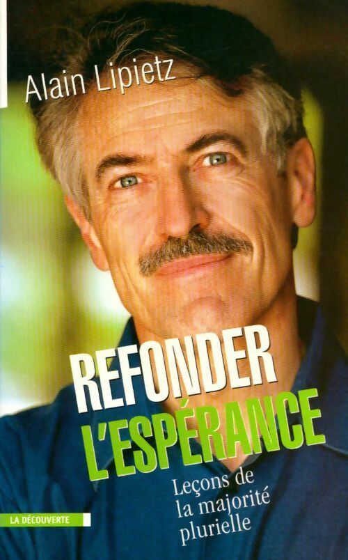 Livrenpoche : Refonder l'espérance. Leçons de la majorité plurielle - Alain Lipietz - Livre