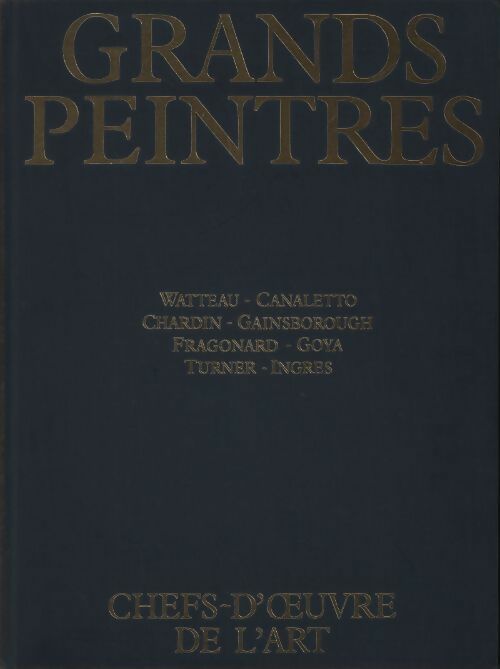 Livrenpoche : Grands peintres Tome IV : Romantisme et classicisme - Collectif - Livre