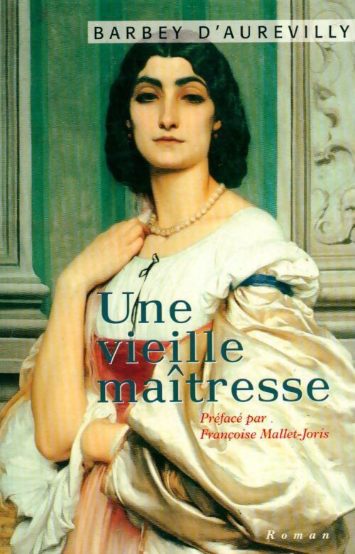 Une vieille maîtresse - Jules Amédée Barbey D'Aurevilly - Livre