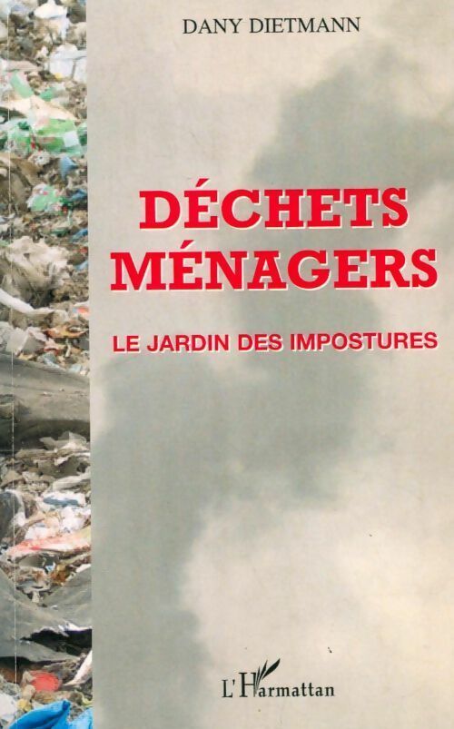 Livrenpoche : Déchets ménagers. Le jardin des impostures - Dany Dietmann - Livre