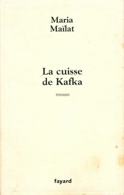 Livrenpoche : La cuisse de Kafka - Maria Maïlat - Livre