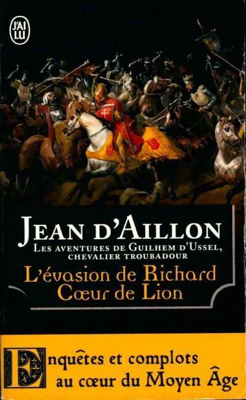 Livrenpoche : Les aventures de guilhem d'ussel chevalier troubadour : L'évasion de Richard Coeur de lion - Jean D'Aillon - Livre