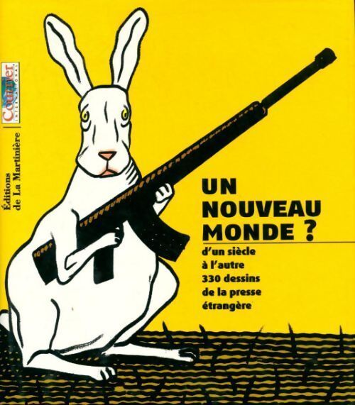 Livrenpoche : Un nouveau monde ? D'un siècle à l'autre 330 dessins de la presse étrangère - Collectif - Livre