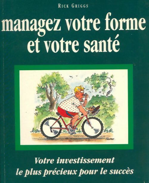 Livrenpoche : Managez votre forme et votre santé - Rick Griggs - Livre