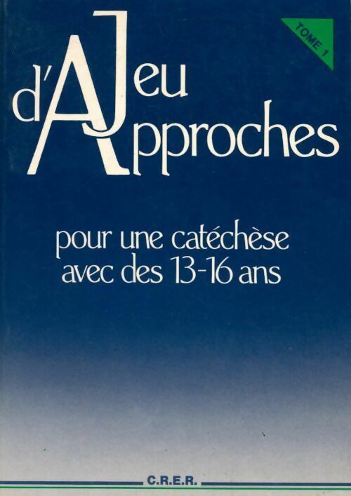 Livrenpoche : Jeu d'approches pour une catéchèse avec des 13-16 ans Tome I - Collectif - Livre