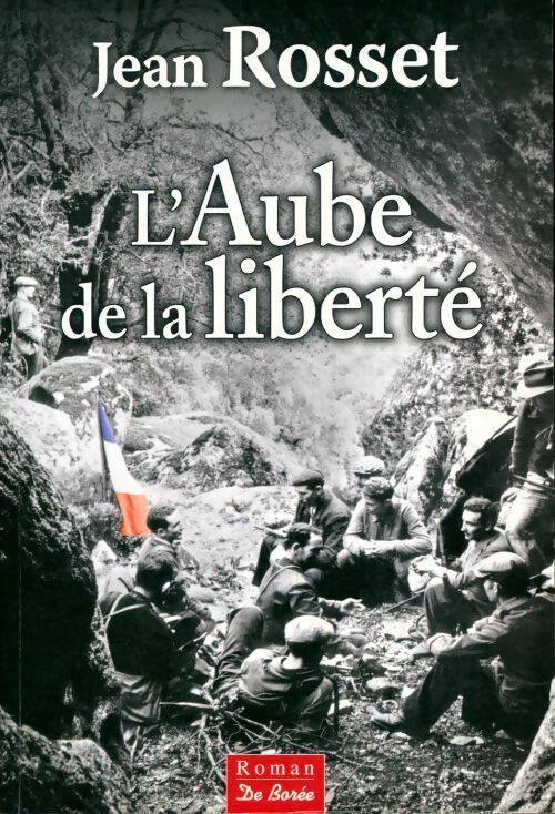 Livrenpoche : L'aube de la liberté - Jean Rosset - Livre