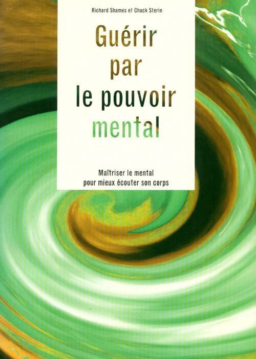 Livrenpoche : Guérir par son pouvoir mental - Richard Shames - Livre