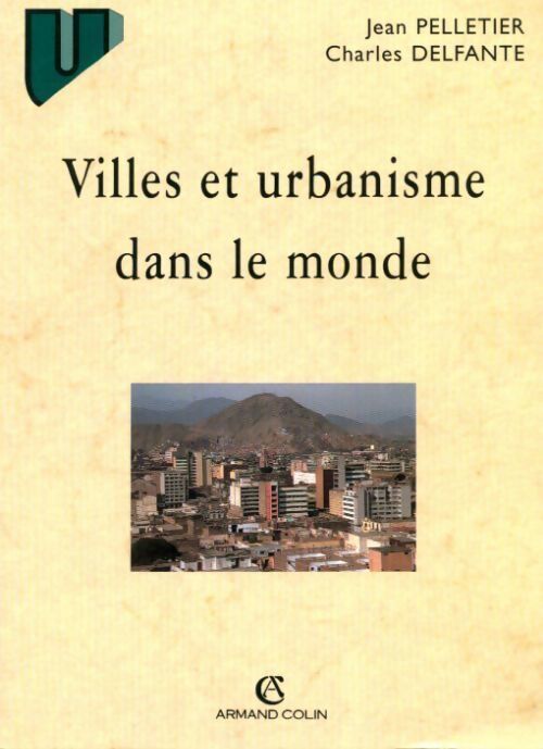 Villes et urbanisme dans le monde - Pelletier ; Delfante - Livre