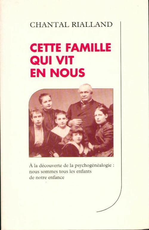 Livrenpoche : Cette famille qui vit en nous - Chantal Rialland - Livre