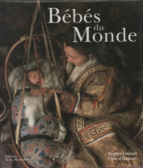 Livrenpoche : Bébés du monde - Béatrice Fontanel - Livre